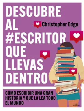 DESCUBRE AL #ESCRITOR QUE LLEVAS DENTRO DESCUBRE AL #ESCRITOR QUE LLEVAS DENTRO