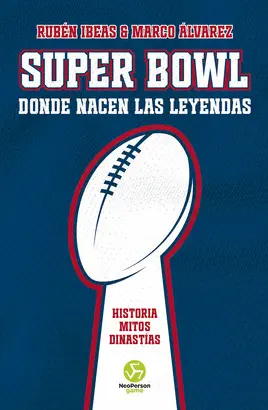 SUPER BOWL DONDE NACEN LAS LEYENDAS