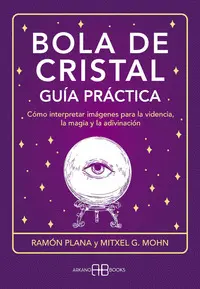 BOLA DE CRISTAL GUIA PRACTICA BOLA DE CRISTAL GUIA PRACTICA