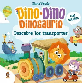 DINO-DINO DINOSAURIO DESCUBRE TRANSPORTES