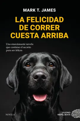 LA FELICIDAD DE CORRER CUESTA ARRIBA LA FELICIDAD DE CORRER CUESTA ARRIBA