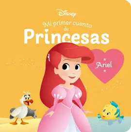 ARIEL. MI PRIMER CUENTO DE PRINCESAS ARIEL. MI PRIMER CUENTO DE PRINCESAS