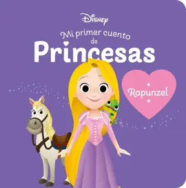 RAPUNZEL. MI PRIMER CUENTO DE PRINCESAS RAPUNZEL. MI PRIMER CUENTO DE PRINCESAS
