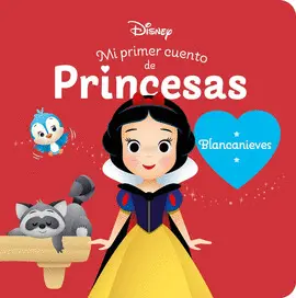 BLANCANIEVES. MI PRIMER CUENTO DE PRINCESAS BLANCANIEVES. MI PRIMER CUENTO DE PRINCESAS