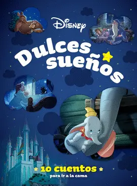 DULCES SUEÑOS 10 CUENTOS IR A LA CAMA DULCES SUEÑOS 10 CUENTOS IR A LA CAMA