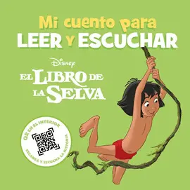 EL LIBRO DE LA SELVA. MI CUENTO PARA LEER Y ESCUCHAR EL LIBRO DE LA SELVA. MI CUENTO PARA LEER Y ESCUCHAR