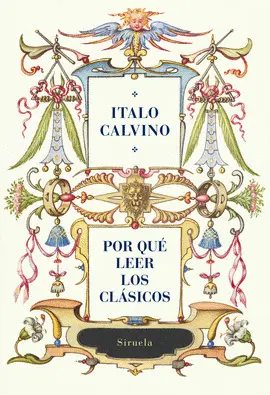 POR QUÉ LEER LOS CLÁSICOS POR QUÉ LEER LOS CLÁSICOS