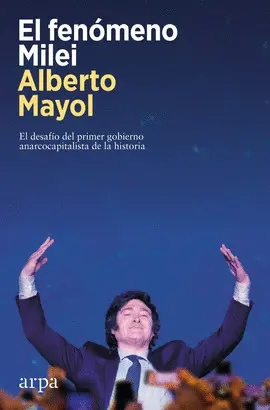 FENOMENO MILEI, EL FENOMENO MILEI, EL