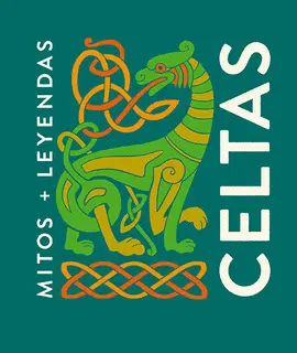 MITOS Y LEYENDAS CELTAS MITOS Y LEYENDAS CELTAS