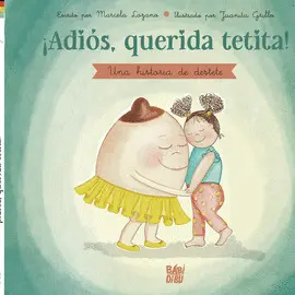 ¡ADIÓS, QUERIDA TETITA! ¡ADIÓS, QUERIDA TETITA!