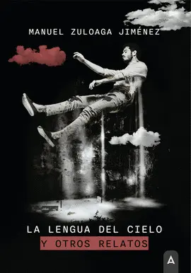 LA LENGUA DEL CIELO Y OTROS RELATOS LA LENGUA DEL CIELO Y OTROS RELATOS
