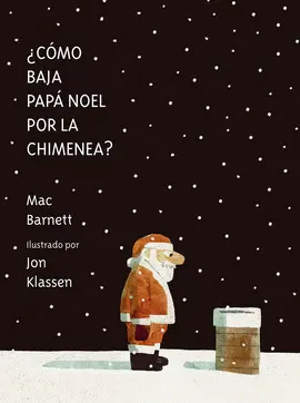 ¿COMO BAJA PAPA NOEL POR LA CHIMENEA? ¿COMO BAJA PAPA NOEL POR LA CHIMENEA?