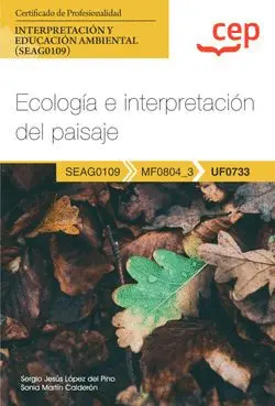 UF0733 ECOLOGÍA E INTERPRETACIÓN DEL PAISAJE (UF0733). CERTIFICADOS DE PROFESIO