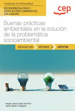 UF0736 BUENAS PRÁCTICAS AMBIENTALES EN LA SOLUCIÓN DE LA PROBLEMÁTICA SOCIOAMBI