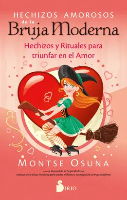 HECHIZOS AMOROSOS DE LA BRUJA MODERNA HECHIZOS AMOROSOS DE LA BRUJA MODERNA