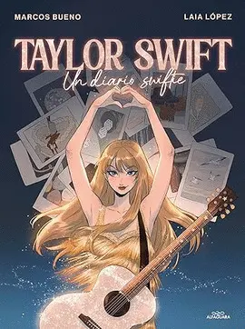 TAYLOR SWIFT.UN DIARIO SWIFTIE TAYLOR SWIFT.UN DIARIO SWIFTIE