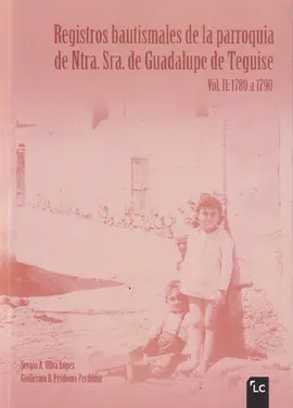 REGISTROS BAUTISMALES DE LA PARROQUIA DE NTRA. SRA. DE GUADALUPE DE TEGUISE REGISTROS BAUTISMALES DE LA PARROQUIA DE NTRA. SRA. DE GUADALUPE DE TEGUISE