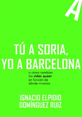 TÚ A SORIA, YO A BARCELONA