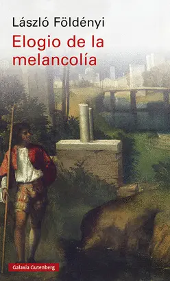 ELOGIO DE LA MELANCOLÍA ELOGIO DE LA MELANCOLÍA