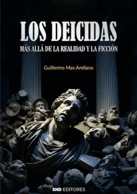 LOS DEICIDAS. MÁS ALLÁ DE LA REALIDAD Y LA FICCIÓN LOS DEICIDAS. MÁS ALLÁ DE LA REALIDAD Y LA FICCIÓN