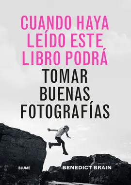 Cuando Haya Leido este Libro Podrá Tomar Buenas Fotografías