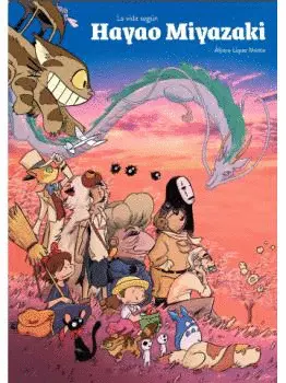 LA VIDA SEGUN HAYAO MIYAZAKI LA VIDA SEGUN HAYAO MIYAZAKI