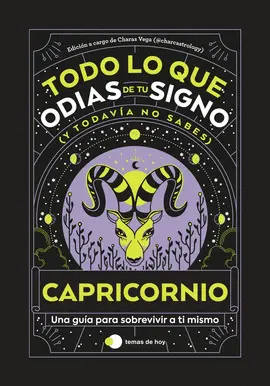 CAPRICORNIO: TODO LO QUE ODIAS DE TU SIGNO Y TODAVIA NO SABES