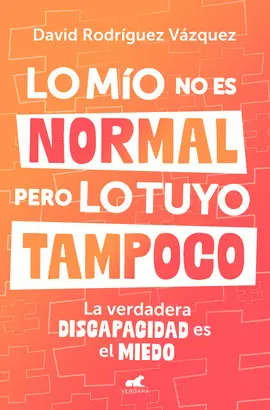 LO MÍO NO ES NORMAL, PERO LO TUYO TAMPOCO LO MÍO NO ES NORMAL, PERO LO TUYO TAMPOCO