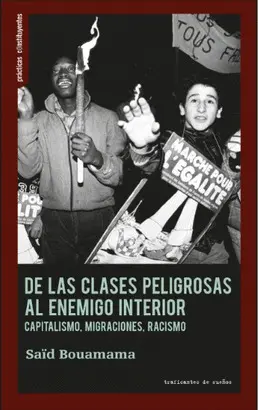 DE LAS CLASES PELIGROSAS AL ENEMIGO INTERIOR. DE LAS CLASES PELIGROSAS AL ENEMIGO INTERIOR.