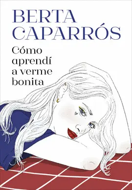 CÓMO APRENDÍ A VERME BONITA CÓMO APRENDÍ A VERME BONITA