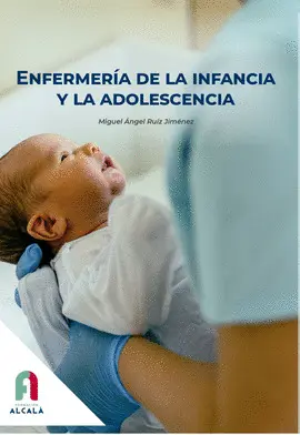 ENFERMERÍA DE LA INFANCIA Y LA ADOLESCENCIA ENFERMERÍA DE LA INFANCIA Y LA ADOLESCENCIA
