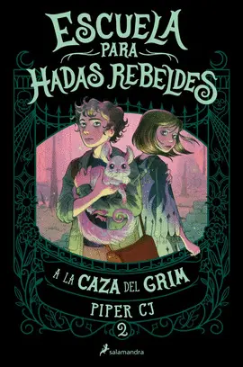 ESCUELA HADAS REBELDES 2. A LA CAZA DEL GRIM