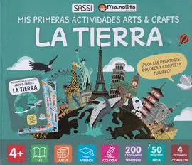 LA TIERRA. MIS PRIMERAS ACTIVIDADES ARTS & CRAFTS LA TIERRA. MIS PRIMERAS ACTIVIDADES ARTS & CRAFTS