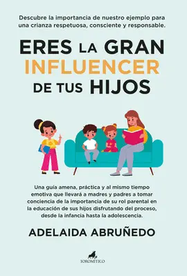 ERES LA GRAN INFLUENCER DE TUS HIJOS ERES LA GRAN INFLUENCER DE TUS HIJOS