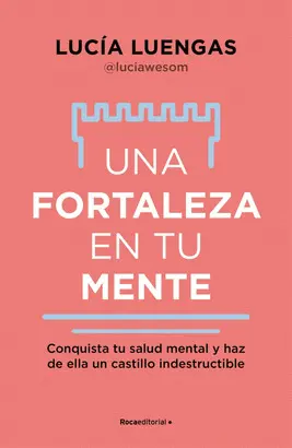 UNA FORTALEZA EN TU MENTE UNA FORTALEZA EN TU MENTE