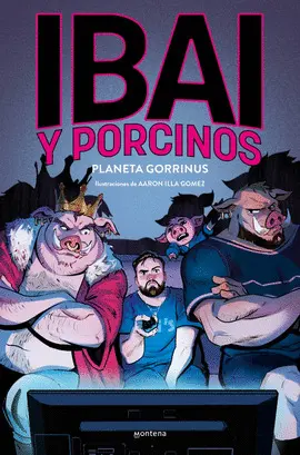 IBAY Y PORCINOS. PLANETA GORRINUS