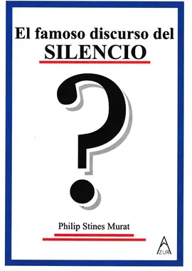 EL FAMOSO DISCURSO DEL SILENCIO EL FAMOSO DISCURSO DEL SILENCIO