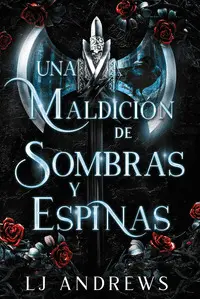 UNA MALDICION DE SOMBRAS Y ESPINAS I