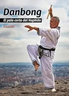 Danbong, el Palo Corto del Hapkido