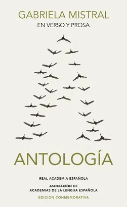 ANTOLOGIA EN VERSO Y PROSA GABRIELA MISTRAL