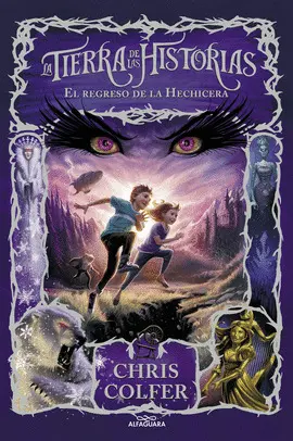 EL REGRESO DE LA HECHICERA (LA TIERRA DE LAS HISTORIAS 2)