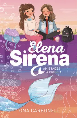 AMISTADES A PRUEBA   ELENA SIRENA