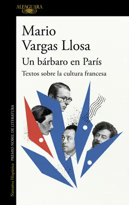 UN BÁRBARO EN PARÍS: TEXTOS SOBRE LA CULTURA FRANCESA UN BÁRBARO EN PARÍS: TEXTOS SOBRE LA CULTURA FRANCESA