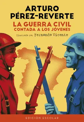 LA GUERRA CIVIL CONTADA A LOS JÓVENES (EDICIÓN ESCOLAR) LA GUERRA CIVIL CONTADA A LOS JÓVENES (EDICIÓN ESCOLAR)