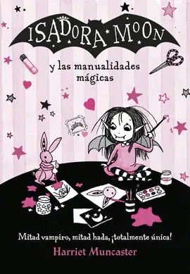 ISADORA MOON Y LAS MANUALIDADES MAGICAS ISADORA MOON Y LAS MANUALIDADES MAGICAS