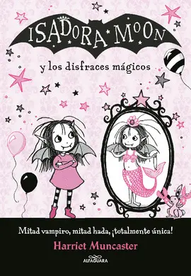 ISADORA MOON Y LOS DISFRACES MAGICOS ISADORA MOON Y LOS DISFRACES MAGICOS