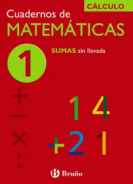 CUADERNO MATEMATICAS 1 - SUMAS SIN LLEVADAS ( CALCULO