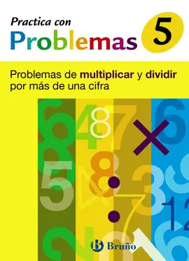 5 PRACTICA CON PROBLEMAS DE MULTIPLICAR Y DIVIDIR MÁS DE 1 CIFRA