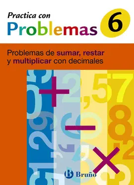 6 PRACTICA PROBLEMAS DE SUMAR, RESTAR Y MULTIPLICAR DECIMALES 6 PRACTICA PROBLEMAS DE SUMAR, RESTAR Y MULTIPLICAR DECIMALES