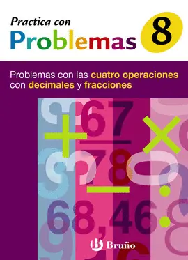 8 PRACTICA PROBLEMAS 4 OPERACIONES CON DECIMALES Y FRACCIONES